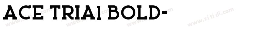 Ace Tria1 Bold字体转换
